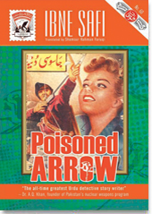 Poisoned Arrow, by Ibne Safi, translated from Urdu by Shamshur Rahman Faruqi. Chennai: Blaft, 2011. Originally published in 1957. Purchased for Kindle.