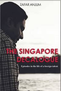 The Singapore Decalogue, by Zafar Anjum. 